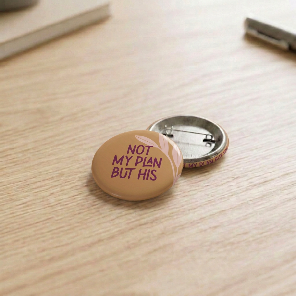 Not My Plan Button Pin