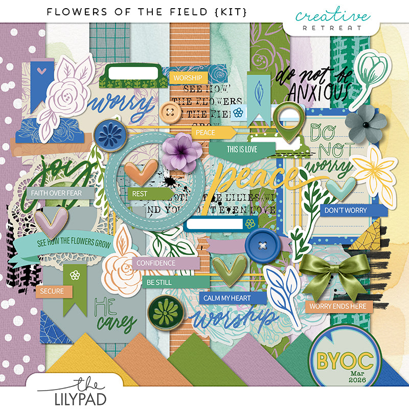 Preview of the Flowers of the Field digital scrapbooking kit featuring soft green and blue papers, floral embellishments, buttons, labels, bows, and faith-themed word art about worship, peace, trust, and not worrying.