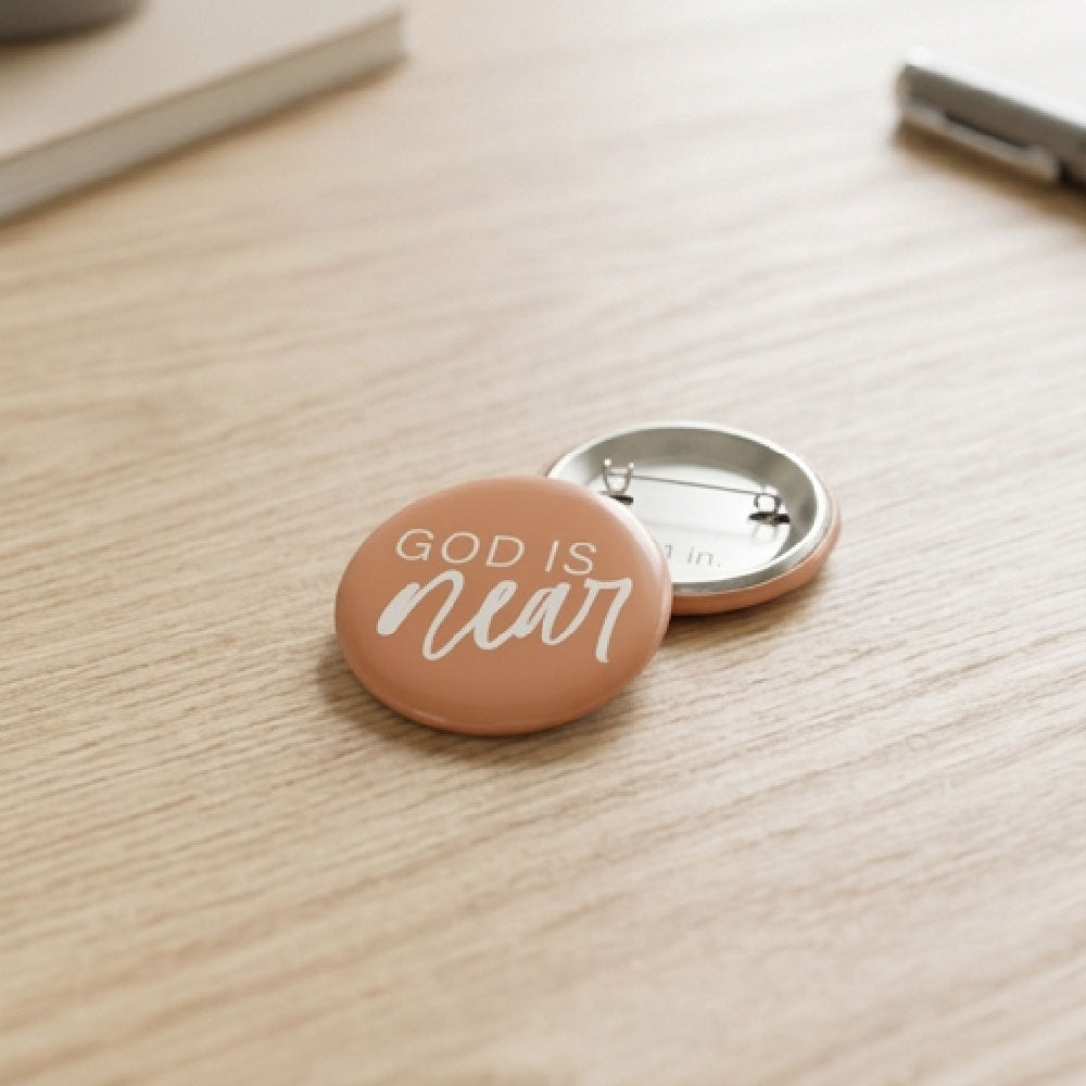 God Is Near Button Pin