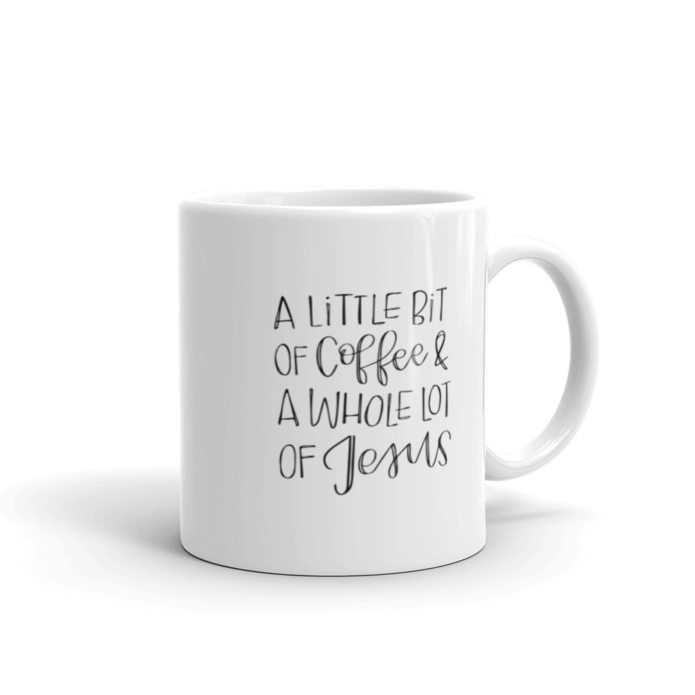 A Little Bit of Coffee and a Lot of Jesus Black Coffee Mug